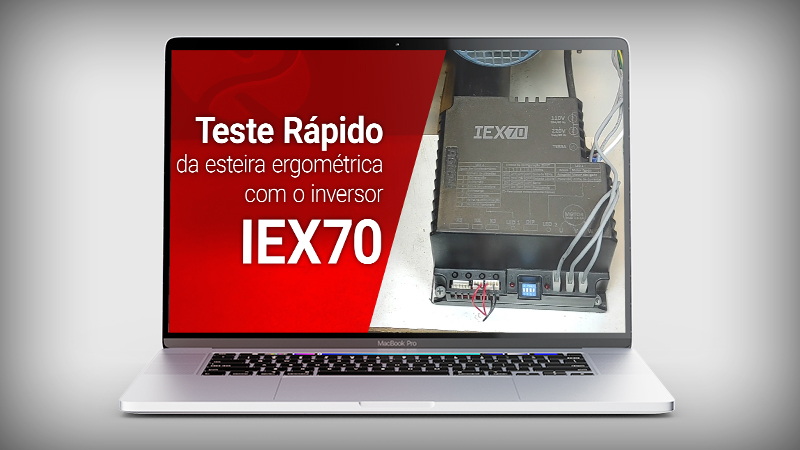 Inversor de frequência IEX70 – Teste rápido da Esteira Ergométrica sem usar o painel